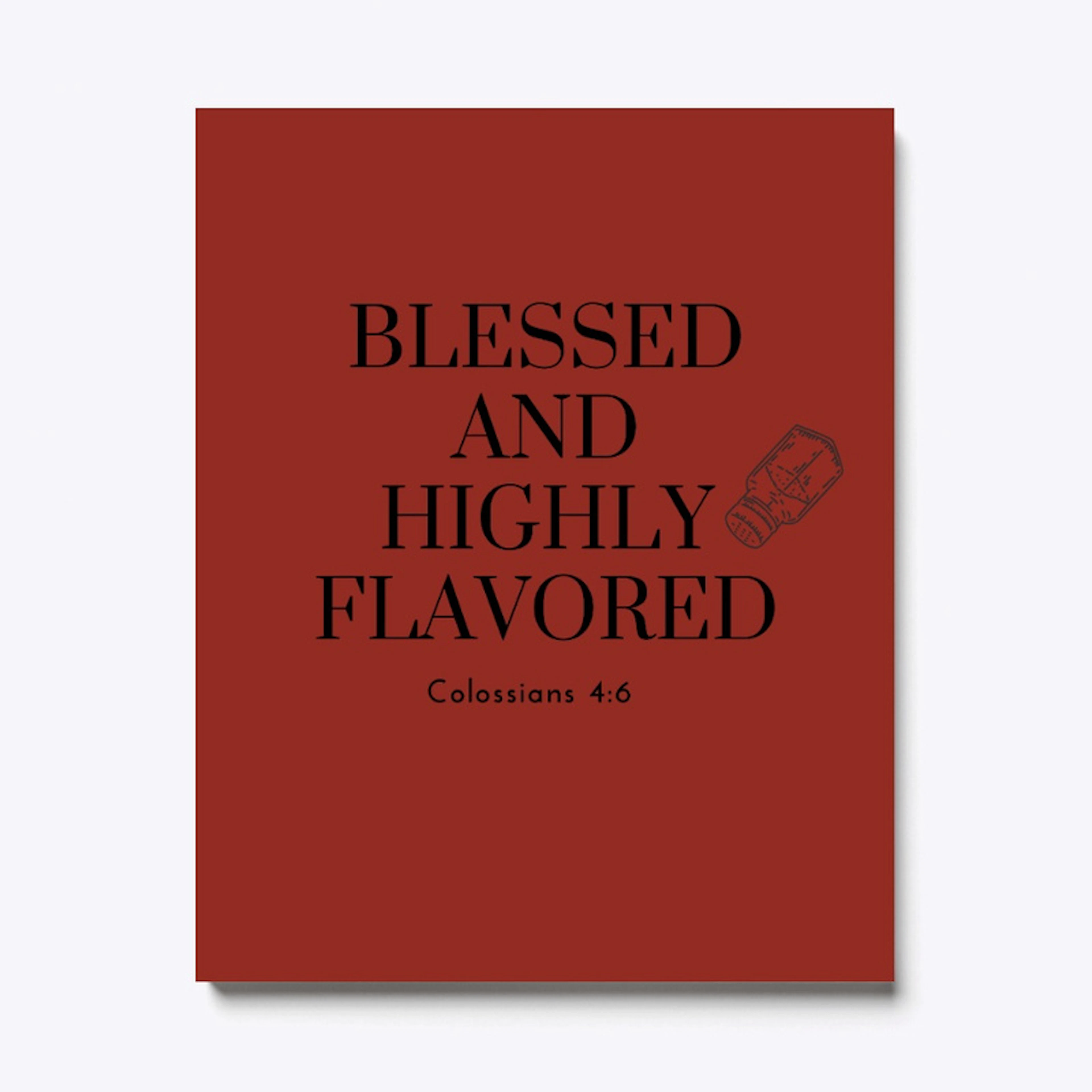 BLESSED AND HIGHLY FLAVORED