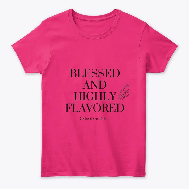 BLESSED AND HIGHLY FLAVORED