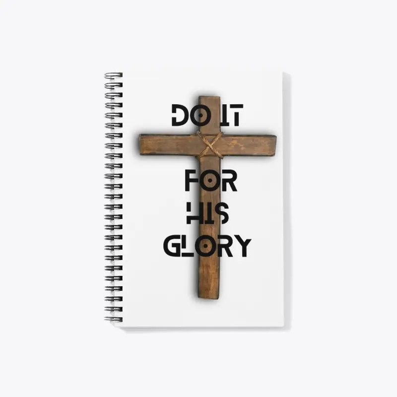 DO IT FOR HIS GLORY