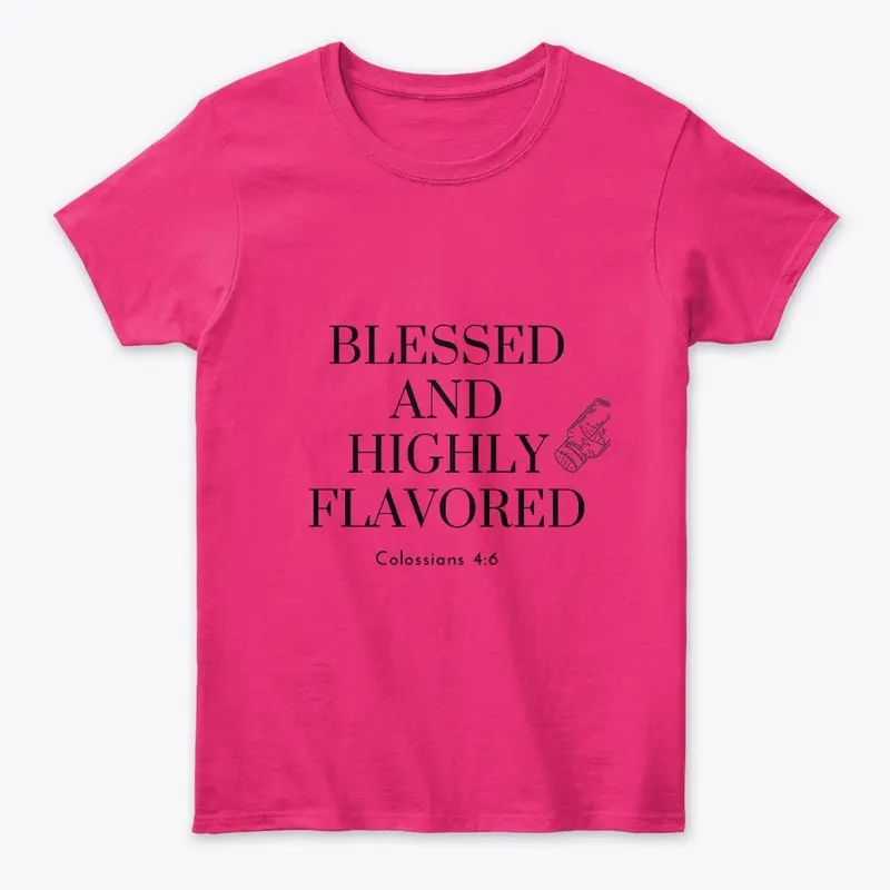 BLESSED AND HIGHLY FLAVORED